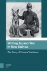 Writing Japan's War in New Guinea : The Diary of Tamura Yoshikazu - eBook