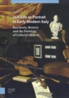 Still-Life as Portrait in Early Modern Italy : Baschenis, Bettera and the Painting of Cultural Identity - eBook
