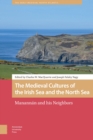 The Medieval Cultures of the Irish Sea and the North Sea : Manannan and his Neighbors - eBook