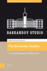 The Barrandov Studios : A Central European Hollywood - eBook