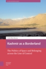 Kashmir as a Borderland : The Politics of Space and Belonging across the Line of Control - eBook