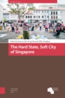 The Hard State, Soft City of Singapore - eBook