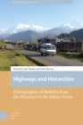 Highways and Hierarchies : Ethnographies of Mobility from the Himalaya to the Indian Ocean - eBook