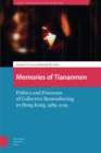 Memories of Tiananmen : Politics and Processes of Collective Remembering in Hong Kong, 1989-2019 - eBook