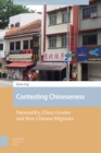 Contesting Chineseness : Nationality, Class, Gender and New Chinese Migrants - eBook