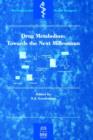 Drug Metabolism : Towards the Next Millennium - Book