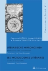 Literarische Mikrokosmen / Les microcrosmes litteraires : Begrenzung und Entgrenzung / Limites et ouvertures - Festschrift fuer Ernst Leonardy / Hommage a Ernst Leonardy - Book