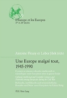 Une Europe malgre tout, 1945-1990 : Contacts et reseaux culturels, intellectuels et scientifiques entre Europeens dans la guerre froide / Cultural, Intellectual and Scientific Contacts and Networks am - Book