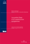 Les Petits Etats Et La Construction Europeenne : Actes de La Viie Chaire Glaverbel D'Etudes Europeennes 2001-2002 - Book