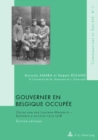 Gouverner En Belgique Occupee : Oscar Von Der Lancken-Wakenitz - Rapports d'Activite 1915-1918- Edition Critique- A l'Initiative de M. Dumoulin Et J. Gotovitch - Book