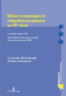 Milieux Economiques Et Integration Europeenne Au Xxe Siecle : La Crise Des Annees 1970 - de la Conference de la Haye A La Veille de la Relance Des Annees 1980 - Book