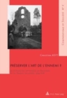 Preserver l'Art de l'Ennemi ? : Le Patrimoine Artistique En Belgique Et En France Occupees, 1914-1918 - Book