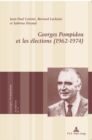 Georges Pompidou Et Les Elections (1962-1974) - Book