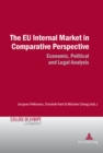 The EU Internal Market in Comparative Perspective : Economic, Political and Legal Analyses - Book