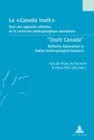 Le « Canada inuit » / "Inuit Canada" : Pour une approche reflexive de la recherche anthropologique autochtone / Reflexive Approaches to Native Anthropological Research - Book