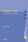 L'Espagne Et l'Europe : de la Dictature de Franco A l'Union Europeenne - Book