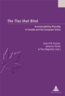 The Ties that Bind : Accommodating Diversity in Canada and the European Union - Book