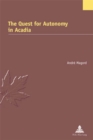 The Quest for Autonomy in Acadia - Book