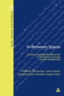 In-Between Spaces : Christian and Muslim Minorities in Transition in Europe and the Middle East - Book