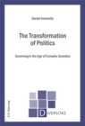 The Transformation of Politics : Governing in the Age of Complex Societies - Book