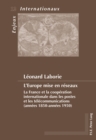 L'Europe Mise En Reseaux : La France Et La Cooperation Internationale Dans Les Postes Et Les Telecommunications (Annees 1850-Annees 1950) - Book