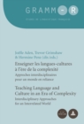 Enseigner les langues-cultures a l'ere de la complexite / Teaching Language and Culture in an Era of Complexity : Approches interdisciplinaires pour un monde en reliance / Interdisciplinary Approaches - Book