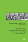 La Negociation Dans Les Projets Urbains de Tramway : Elements Pour Une Sociologie de la « Ville Durable » - Book