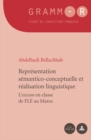 Representation Semantico-Conceptuelle Et Realisation Linguistique : L'Excuse En Classe de Fle Au Maroc - Book
