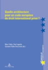 Quelle Architecture Pour Un Code Europeen de Droit International Prive ? - Book