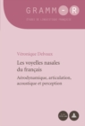 Les Voyelles Nasales Du Francais : Aerodynamique, Articulation, Acoustique Et Perception - Book