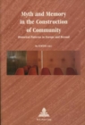 Myth and Memory in the Construction of Community : Historical Patterns in Europe and Beyond - Book
