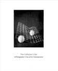 The Collector’s Eye : A Photographer’s View of His Contemporaries - Book