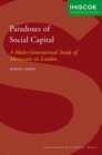 Paradoxes of Social Capital : A Multi-Generational Study of Moroccans in London - Book