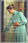 Ibsen, Strindberg and the Intimate Theatre : Studies in TV Presentation - Book