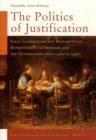 The Politics of Justification : Party Competition and Welfare-state Retrenchment in Denmark and the Netherlands from 1982 to 1998 - Book