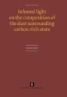 Infrared light on the composition of the dust surrounding carbon-rich stars - Book
