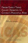 From Early Tang Court Debates to China's Peaceful Rise - Book