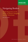 Navigating Borders : Inside Perspectives on the Process of Human Smuggling into the Netherlands - Book