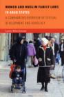 Women and Muslim Family Laws in Arab States : A Comparative Overview of Textual Development and Advocacy - Book