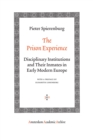The Prison Experience : Disciplinary Institutions and Their Inmates in Early Modern Europe - Book