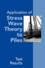 Application of Stress Wave Theory to Piles: Test Results : Proceedings of the 14th International Conference on the Application of Stress-Wave Theory to Piles, The Hague, Netherlands, 21-24 September 1 - Book