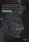 Focus Mutual Information for Medical Image Alignment in Dentistry, Orthodontics and Craniofacial Surgery - Book