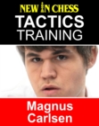 Tactics Training - Magnus Carlsen : How to improve your Chess with Magnus Carlsen and become a Chess Tactics Master - eBook