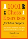 1001 Chess Exercises for Club Players : The Tactics Workbook that Also Explains All Key Concepts - eBook