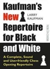 Kaufmans New Repertoire for Black and White : A Complete, Sound and User-friendly Chess Opening Repertoire - Book