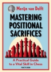 Mastering Positional Sacrifices : A Practical Guide to a Vital Skill in Chess - eBook