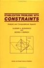 Stabilization Problems with Constraints : Analysis and Computational Aspects - Book