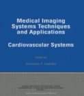 Medical Imaging Systems Techniques and Applications : Cardiovascular Systems - Book