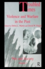 Troubled Times : Violence and Warfare in the Past - Book