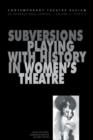 Subversions : Playing with History in Women's Theatre - Book